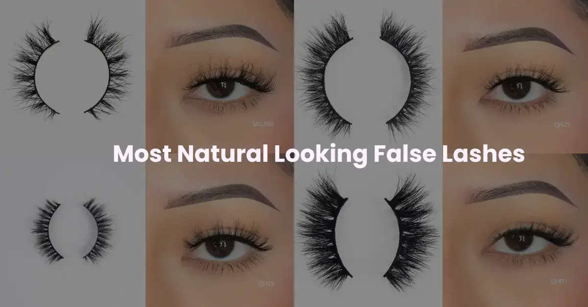 Most natural looking false lashes